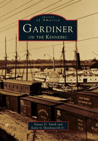 Книга Gardiner on the Kennebec Danny D. Smith