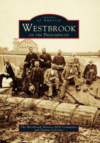 Buch Westbrook on the Presumpscot The Westbrook History 2000 Committee