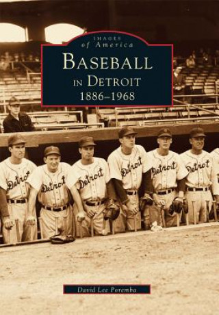 Carte Baseball in Detroit 1886-1968 David Lee Poremba