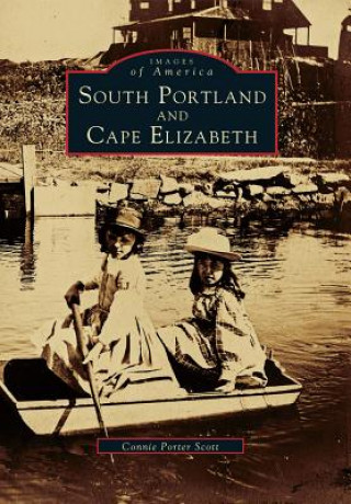 Książka South Portland and Cape Elizabeth Connie Porter Scott