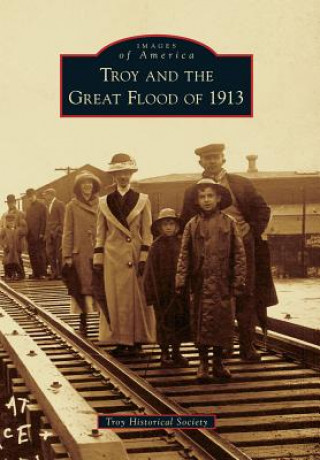 Książka Troy and the Great Flood of 1913 Troy Historical Society