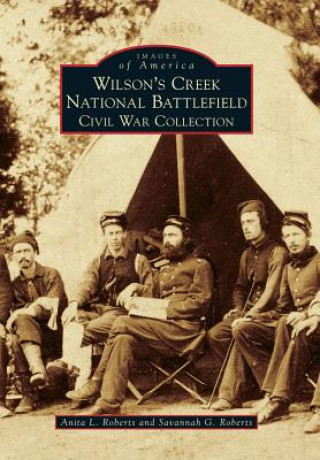 Książka Wilson's Creek National Battlefield: Civil War Collection Anita L. Roberts