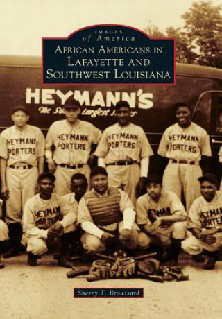 Libro African Americans in Lafayette and Southwest Louisiana Sherry T. Broussard