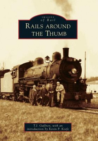 Libro Rails Around the Thumb T. J. Gaffney