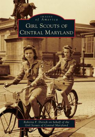 Könyv Girl Scouts of Central Maryland Roberta F. Dorsch