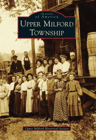 Könyv Upper Milford Township Upper Milford Historical Society
