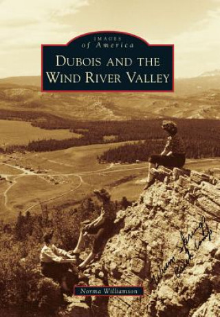 Kniha DuBois and the Wind River Valley Norma Williamson