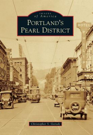 Книга Portland's Pearl District Christopher S. Gorsek