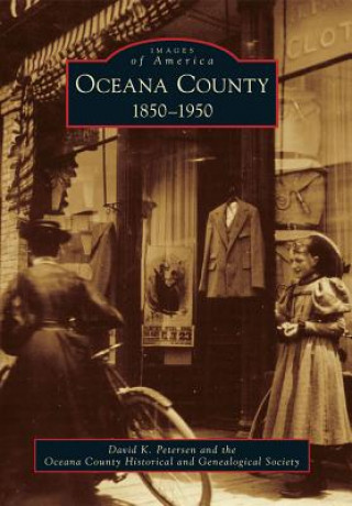 Könyv Oceana County: 1850-1950 David K. Petersen