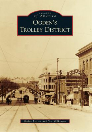 Knjiga Ogden's Trolley District Shalae Larsen