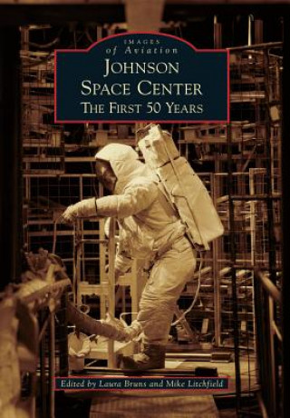 Kniha Johnson Space Center: The First 50 Years Laura Bruns