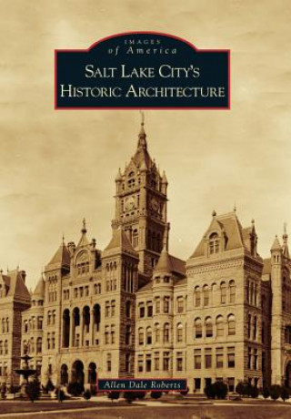 Buch Salt Lake City's Historic Architecture Allen Dale Roberts