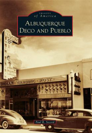 Kniha Albuquerque Deco and Pueblo Paul R. Secord