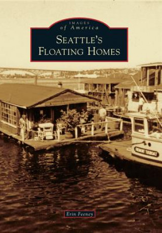 Kniha Seattle's Floating Homes Erin Feeney