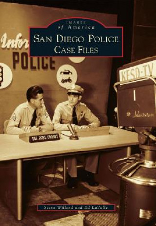 Knjiga San Diego Police: Case Files Steve Willard