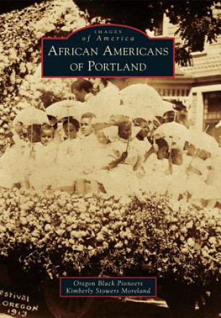 Könyv African Americans of Portland Oregon Black Pioneeres