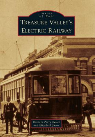 Book Treasure Valley's Electric Railway Barbara Perry Bauer