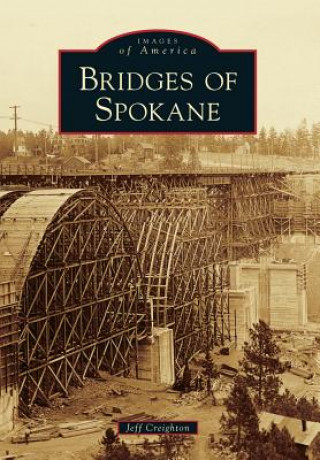 Book Bridges of Spokane Jeff Creighton