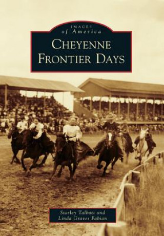 Livre Cheyenne Frontier Days Starley Talbott