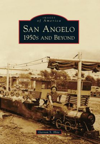 Kniha San Angelo 1950s and Beyond Gerron S. Hite