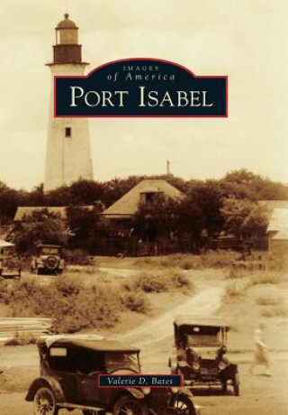Knjiga Port Isabel Valerie D. Bates