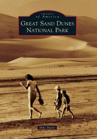 Könyv Great Sand Dunes National Park Mike Butler