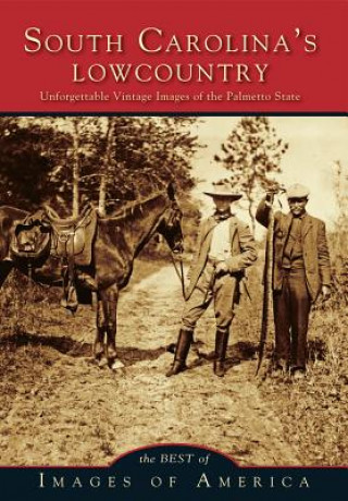 Buch Best of South Carolina's Lowcountry: Unforgettable Vintage Images of the Palmetto State Arcadia Publishing