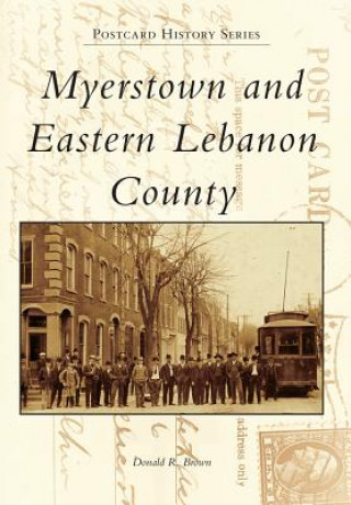 Könyv Myerstown and Eastern Lebanon County Donald R. Brown