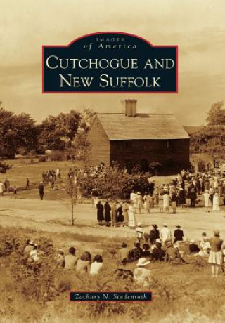 Könyv Cutchogue and New Suffolk Zachary N. Studenroth