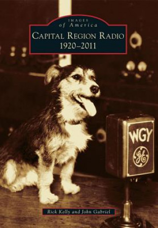 Книга Capital Region Radio: 1920-2011 Rick Kelly