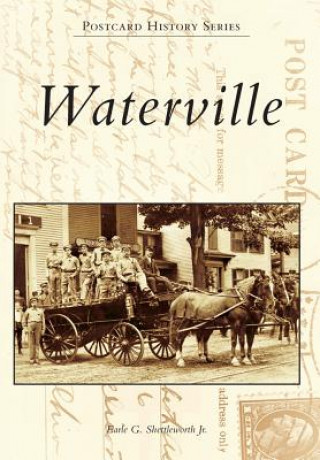 Книга Waterville Earle G. Shettleworth