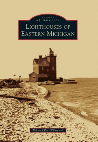 Livre Lighthouses of Eastern Michigan Wil O'Connell