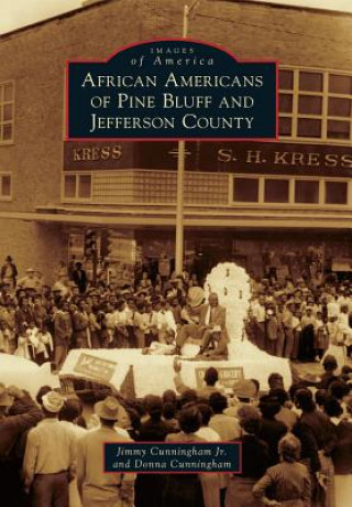 Carte African Americans of Pine Bluff and Jefferson County Jimmy Cunningham