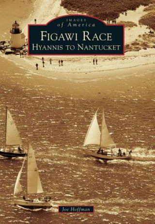 Carte Figawi Race: Hyannis to Nantucket Joe Hoffman
