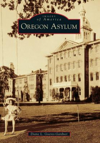 Kniha Oregon Asylum Diane L. Goeres-Gardner