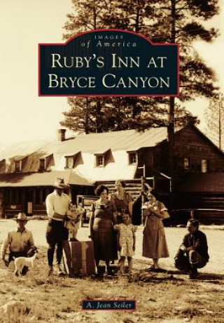 Kniha Ruby's Inn at Bryce Canyon A. Jean Seiler