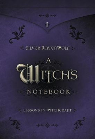 Kniha A Witch's Notebook: Lessons in Witchcraft Silver Raven Wolf