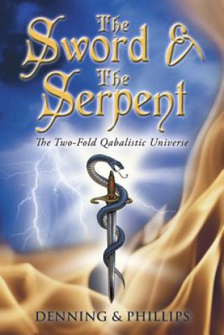 Carte The Sword & the Serpent: The Two-Fold Qabalistic Universe Melita Denning