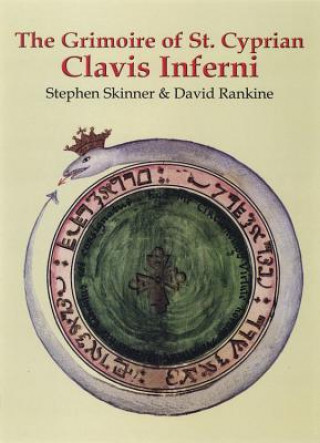 Könyv The Grimoire of St. Cyprian: Clavis Inferni Stephen Skinner