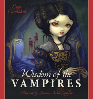 Carte Wisdom of the Vampires: Ancient Wisdom from the Children of the Night Lucy Cavendish