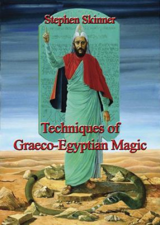 Kniha Techniques of Graeco-Egyptian Magic Stephen Skinner