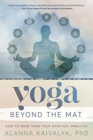 Книга Yoga Beyond the Mat Alanna Kaivalya