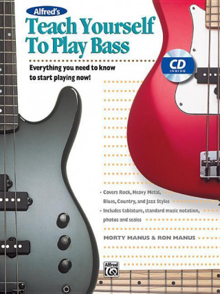 Könyv Alfred's Teach Yourself to Play Bass: Everything You Need to Know to Start Playing Now!, Book & CD Morton Manus