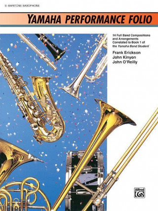 Könyv Yamaha Performance Folio: E-Flat Baritone Saxophone Frank Erickson