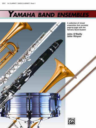 Kniha Yamaha Band Ensembles, Bk 1: Clarinet, Bass Clarinet John Kinyon