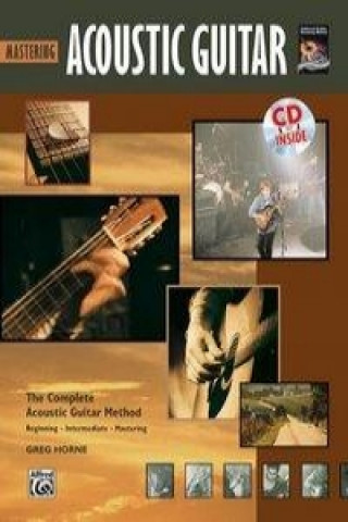 Book The Complete Acoustic Guitar Method: Mastering Acoustic Guitar Greg Horne