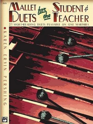 Książka Mallet Duets for the Student & Teacher, Bk 2: Sight-Reading Duets Playable on One Marimba Karen Pershing