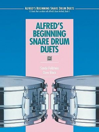 Book Alfred's Beginning Snare Drum Duets: 15 Duets That Correlate with Alfred's Drum Method, Book 1 Dave Black