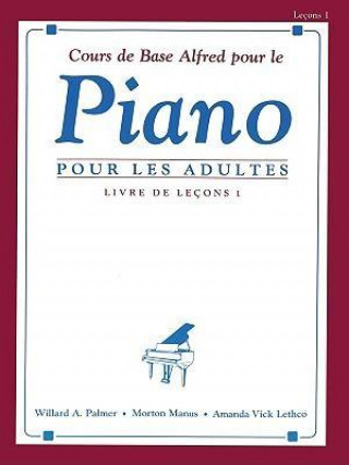 Kniha Alfred's Basic Adult Piano Course Lesson Book, Bk 1: French Language Edition Willard Palmer