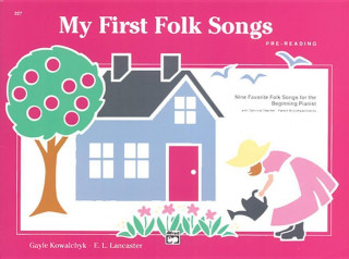 Kniha My First Folk Songs: Nine Favorite Folk Songs for the Beginning Pianist Gayle Kowalchyk